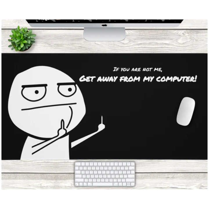 Tapete XL Get Away From My Computer | Humor Tech Tecnomaniacos